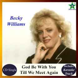 God Be With You Till We Meet Again (cd Single) By Becky Williams - (listed on Becky Willliams Creative Outlet)