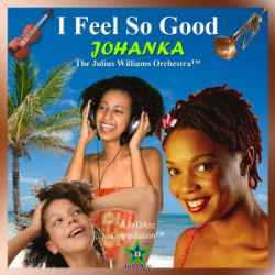 I Feel So Good (music / Audio) by  Johanka: The Julius Williams Orchestra - (listed on anterica Listing Gateway)