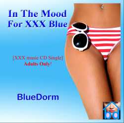 In The Mood For Xxx Blue: Xxx Sexy Music Cd For Adults Only - (listed on ablepink XXX Listing Gateway)