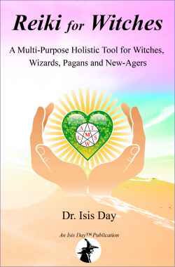 Reiki For Witches: A Multi-Purpose Holistic Tool For Witches, Wizards, Pagans and New-Agers by  Dr. Isis Day - listed on noblewilliams Listing Gateway
