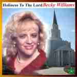 Holiness To The Lord: Traditional Christian Gospel Music by  Becky Williams - listed on anterica Listing Gateway