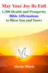 May Your Joy Be Full: 1,300 Health and Prosperity Bible Affirmations to Bless You and Yours by  Maria Maris - listed on KiloMall Listing Gateway